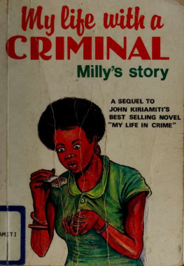 John Kiriamiti - My Life with a Criminal: Millys Story