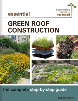 Leslie Doyle - Essential Green Roof Construction (Sustainable Building Essentials Series)