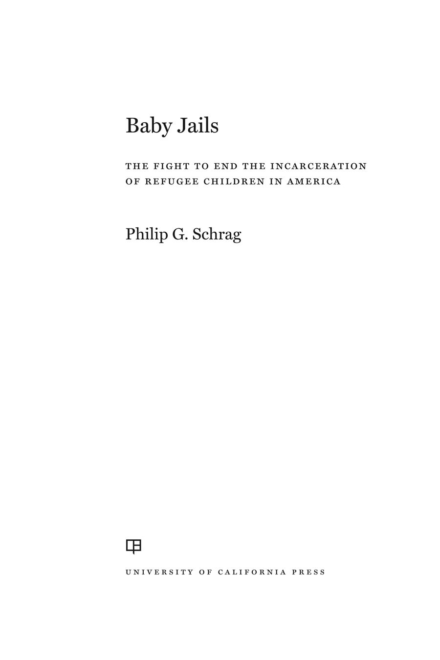 PRAISE FOR BABY JAILS A powerful work that uses a rich combination of - photo 1