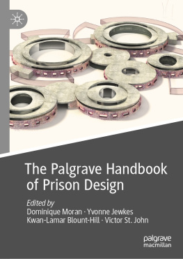 Dominique Moran - The Palgrave Handbook of Prison Design