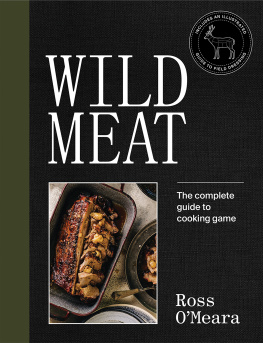 Ross OMeara Wild Meat - The Complete Fuide to Cooking Game