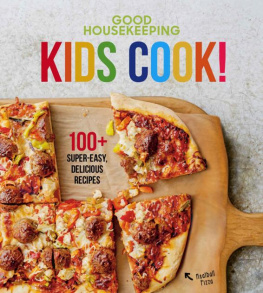 Good Housekeeping - Kids Cook!: 100+ Super Easy Kids Recipes (Good Housekeeping Kids Cookbooks)