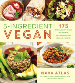 Nava Atlas 5-Ingredient Vegan: 175 Simple, Plant-Based Recipes for Delicious, Healthy Meals in Minutes