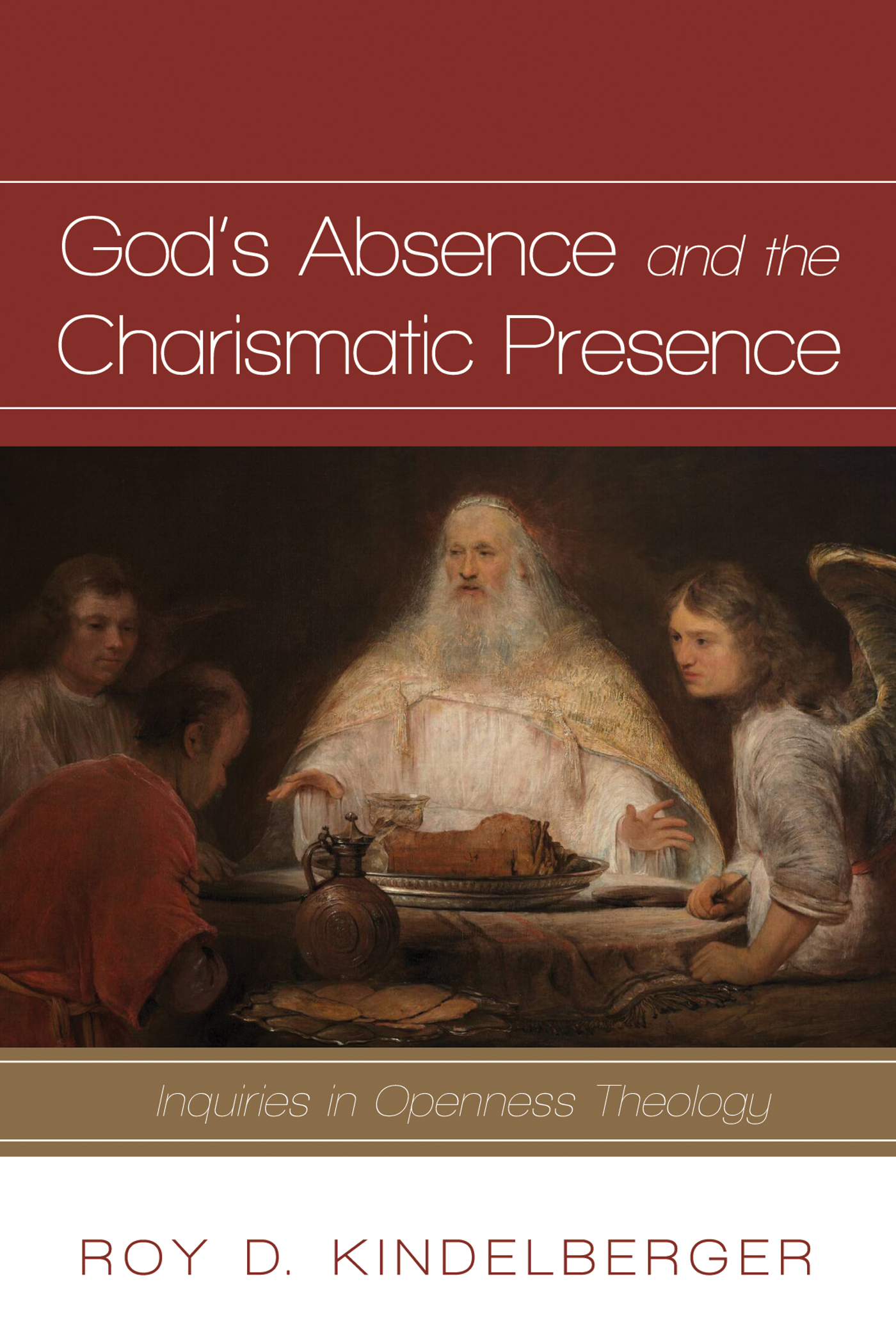 Gods Absence and the Charismatic Presence Inquiries in Openness Theology Roy D - photo 1