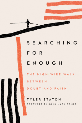 Tyler Staton Searching for Enough: The High-Wire Walk Between Doubt and Faith