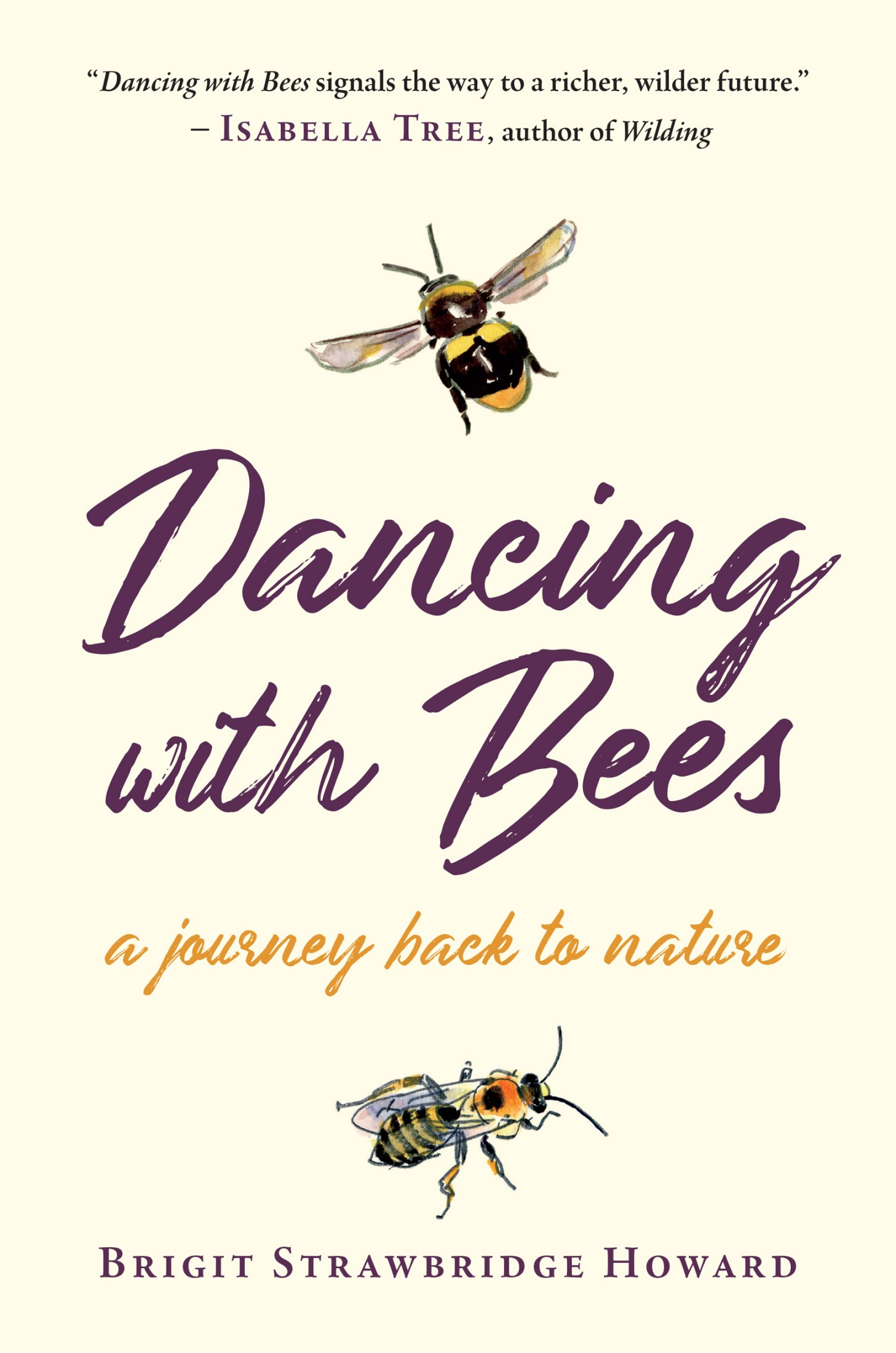 PRAISE FOR DANCING WITH BEES Dancing with Bees is one of the most important - photo 1