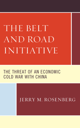 Jerry M Rosenberg - The Belt and Road Initiative: The Threat of an Economic Cold War with China