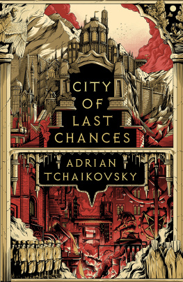 Adrian Tchaikovsky - City of Last Chances