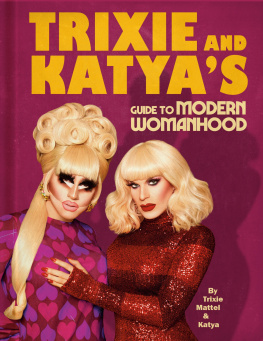 Trixie Mattel Trixie and Katyas Guide to Modern Womanhood