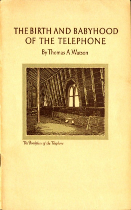 Thomas A. Watson - The Birth and Babyhood of the Telephone