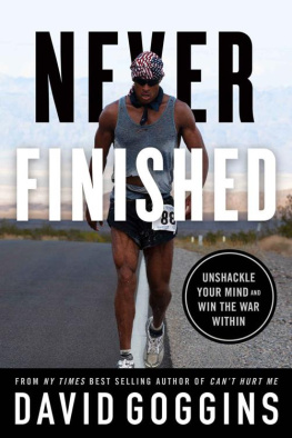 David Goggins Never Finished: Unshackle Your Mind and Win the War Within