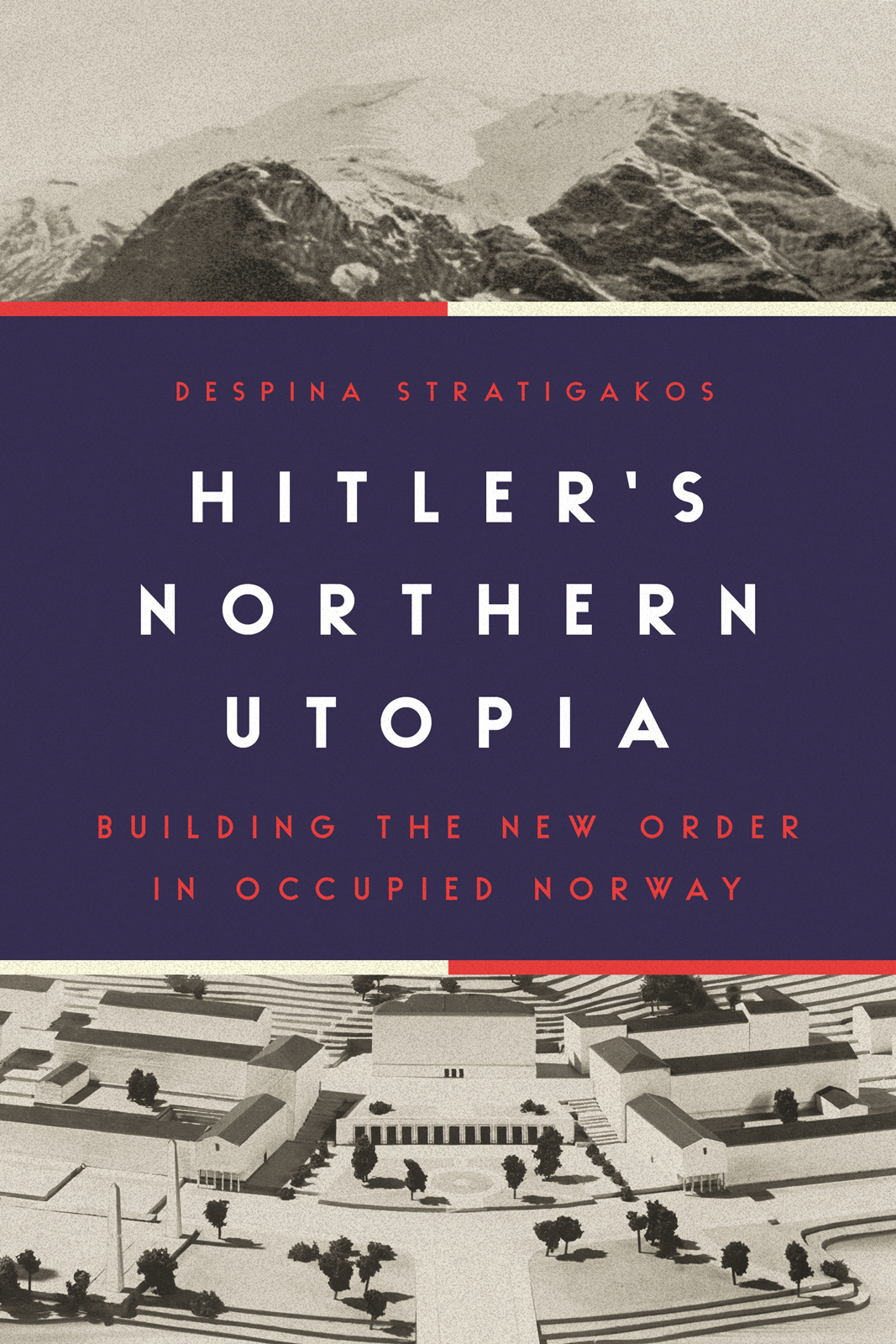 Hitlers Northern Utopia Hitlers Northern Utopia Building the New Order in - photo 1