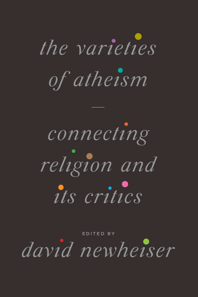 The Varieties of Atheism The Varieties of Atheism Connecting Religion and Its - photo 1