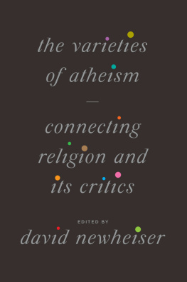 David Newheiser - The Varieties of Atheism: Connecting Religion and Its Critics