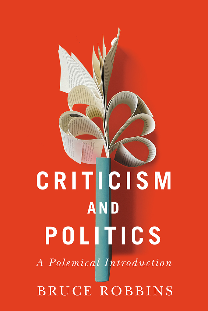 CRITICISM AND POLITICS A Polemical Introduction Bruce Robbins Stanford - photo 1