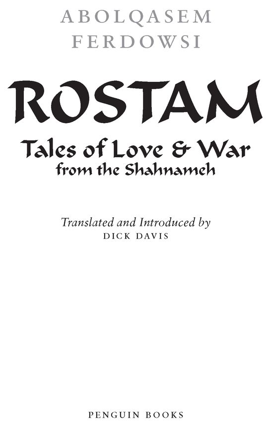 INTRODUCTION Rostam is the greatest hero of pre-Islamic Persian legend and he - photo 4