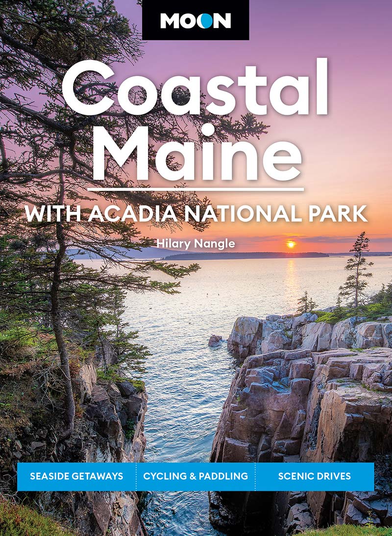 Moon Coastal Maine With Acadia National Park Seaside Getaways Cycling Paddling Scenic Drives Travel Guide - image 1