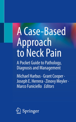 Michael Harbus (editor) - A Case-Based Approach to Neck Pain: A Pocket Guide to Pathology, Diagnosis and Management