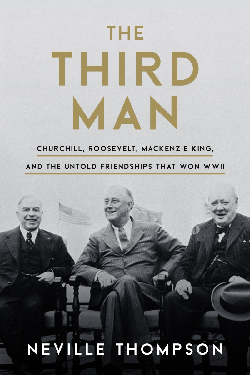 Table of Contents THE THIRD MAN Churchill Roosevelt Mackenzie King and - photo 1