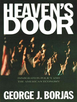 George J. Borjas - Heavens Door: Immigration Policy and the American Economy