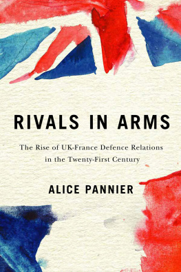 Alice Pannier Rivals in Arms: The Rise of UK-France Defence Relations in the Twenty-First Century