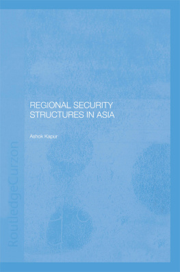 Ashok Kapor - Regional Security Structures in Asia