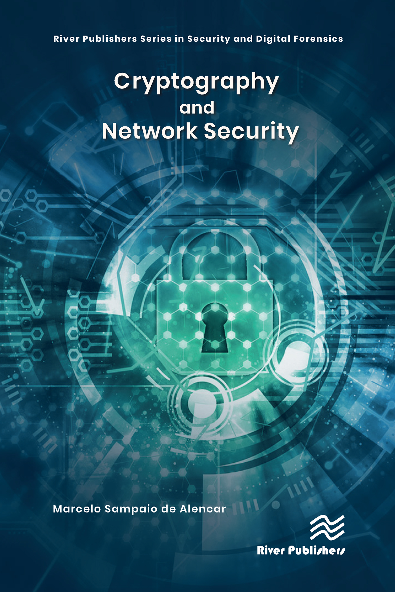 Cryptography and Network Security RIVER PUBLISHERS SERIES IN SECURITY AND - photo 1