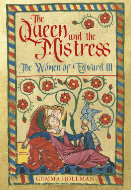 Gemma Hollman The Queen and the Mistress: The Women of Edward III