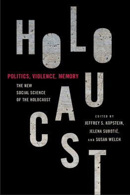 Jeffrey S. Kopstein Politics, Violence, Memory: The New Social Science of the Holocaust