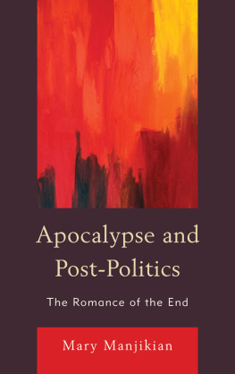 Mary Manjikian - Apocalypse and Post-Politics: The Romance of the End