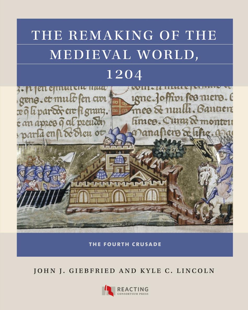 The Remaking of the Medieval World 1204 REACTING CONSORTIUM PRESS This book - photo 1