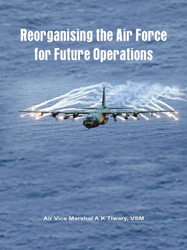 Reorganising the Air Force for Future Operations E book published by Vij - photo 1