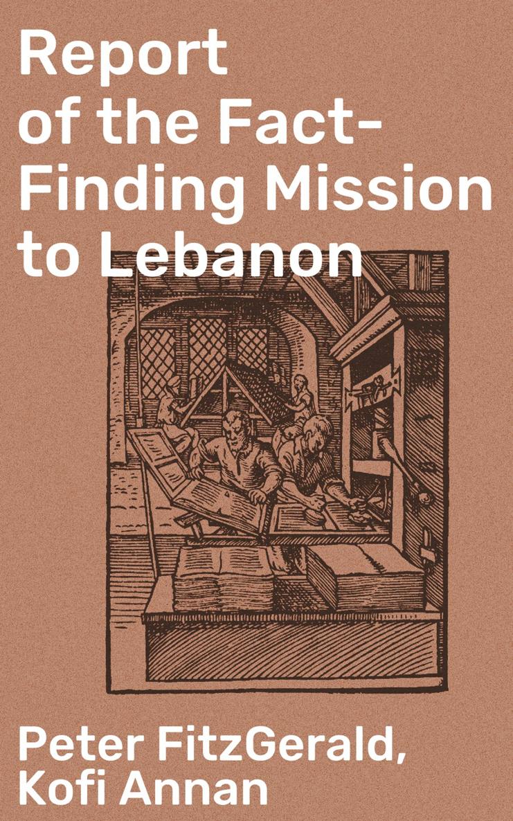 Peter FitzGerald Kofi Annan Report of the Fact-Finding Mission to Lebanon - photo 1