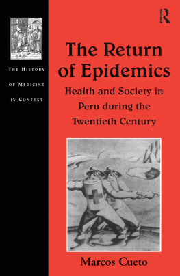 Marcos Cueto - The Return of Epidemics: Health and Society in Peru During the Twentieth Century