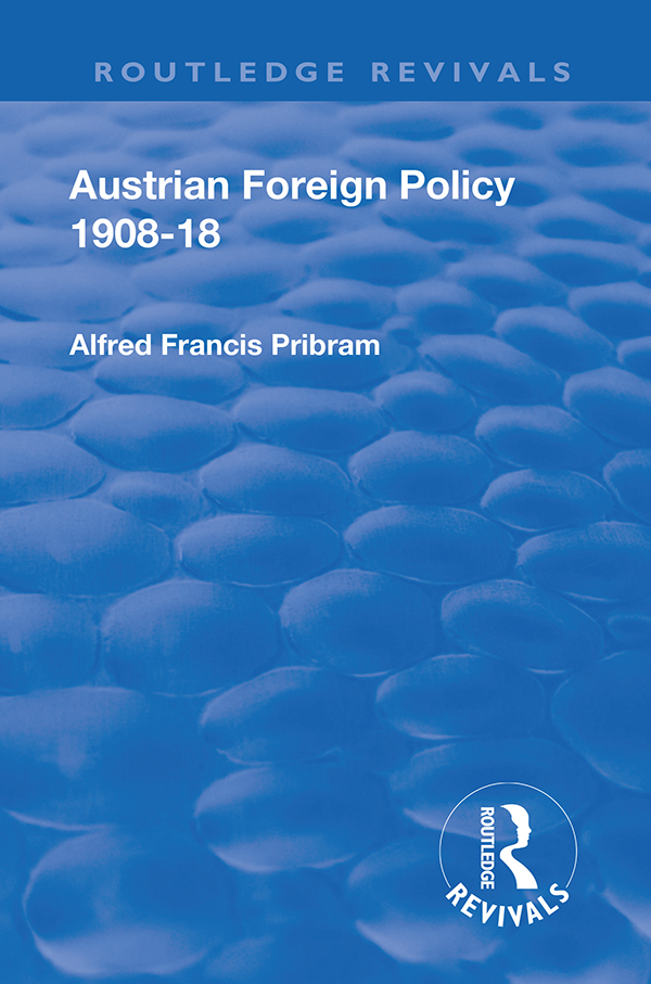 Routledge Revivals AUSTRIAN FOREIGN POLICY 1908-18 First published in 1923 - photo 1