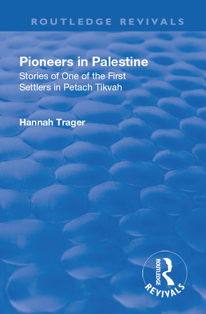 Routledge Revivals PIONEERS IN PALESTINE Pioneers in Palestine STORIES OF ONE - photo 1