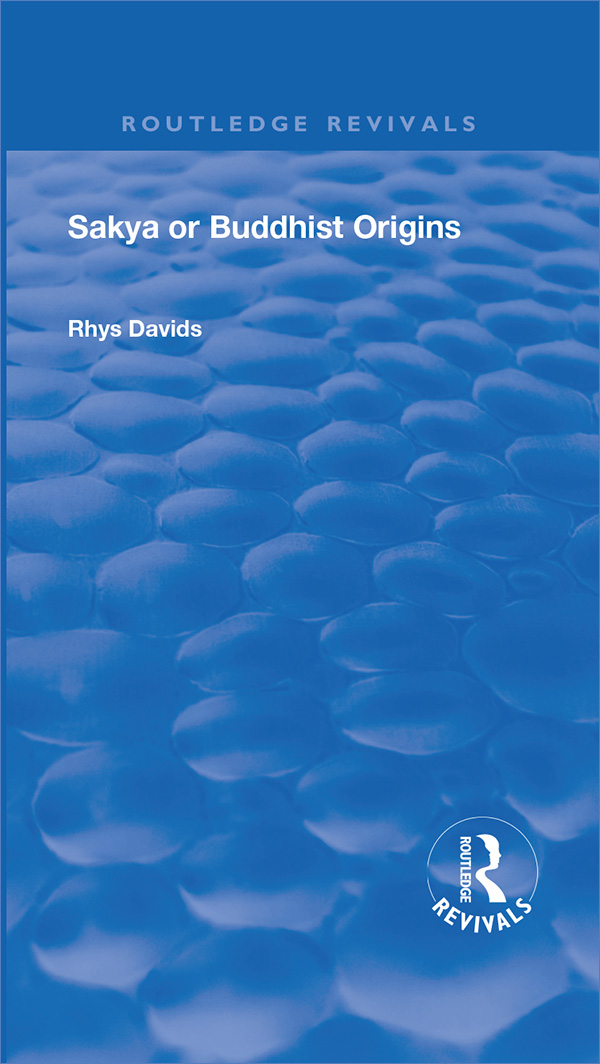 Routledge Revivals SAKYA OR BUDDHIST ORIGINS SAKYA OR BUDDHIST ORIGINS - photo 1