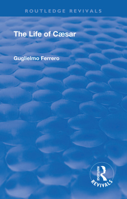 Guglielmo Ferrero - The Life of Caesar
