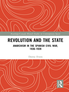 Danny Evans - Revolution and the State: Anarchism in the Spanish Civil War, 1936-1939