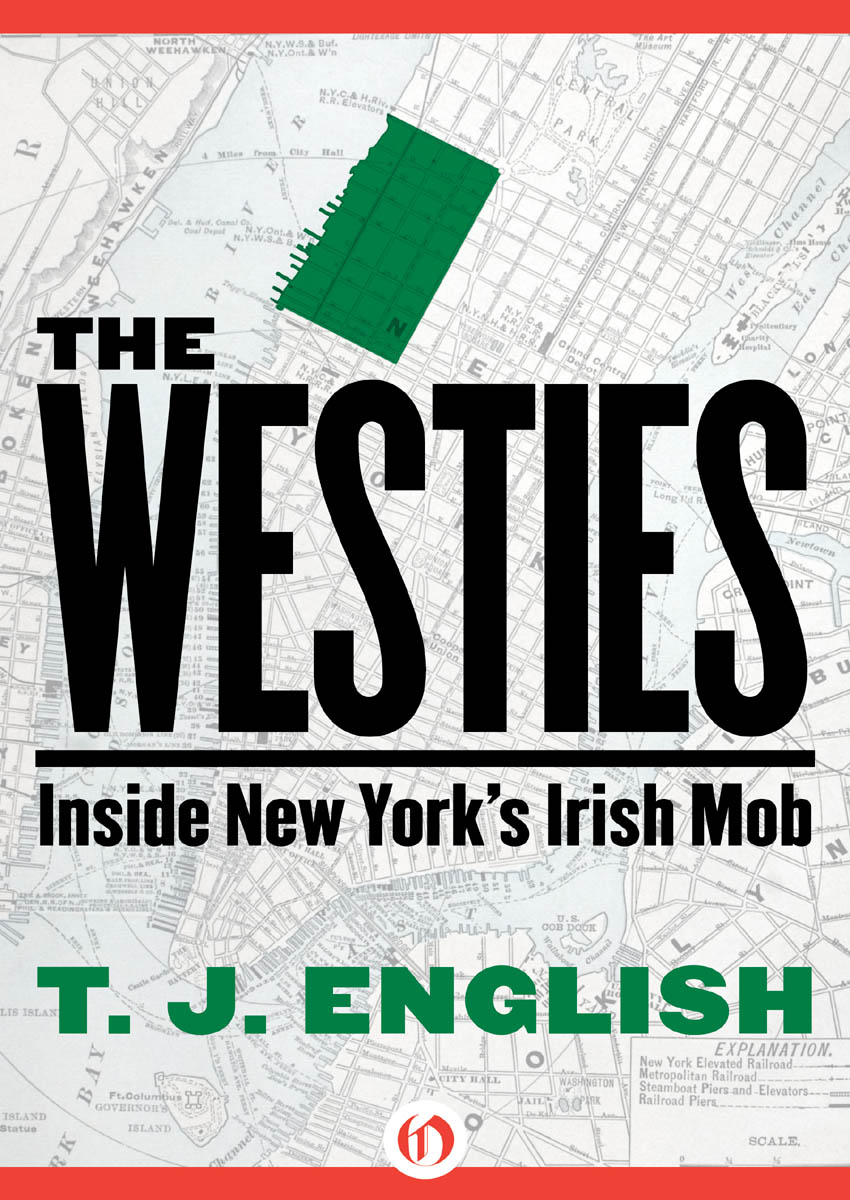 The Westies Inside New Yorks Irish Mob T J English A - photo 1