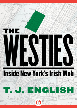 T. J. English The Westies: Inside New Yorks Irish Mob