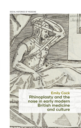 Emily Cock Rhinoplasty and the nose in early modern British medicine and culture