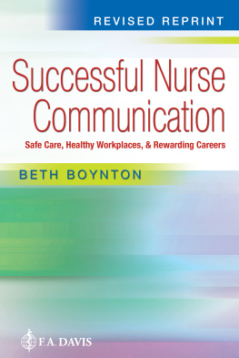 Beth Boynton - Successful Nurse Communication Revised Reprint: Safe Care, Healthy Workplaces & Rewarding Careers