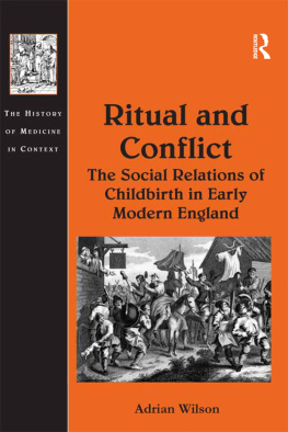 Adrian Wilson - Ritual and Conflict: The Social Relations of Childbirth in Early Modern England