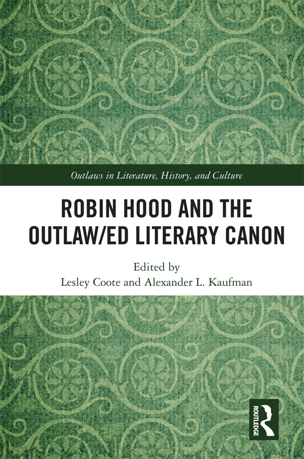 Robin Hood and the Outlawed Literary Canon This cutting-edge volume - photo 1