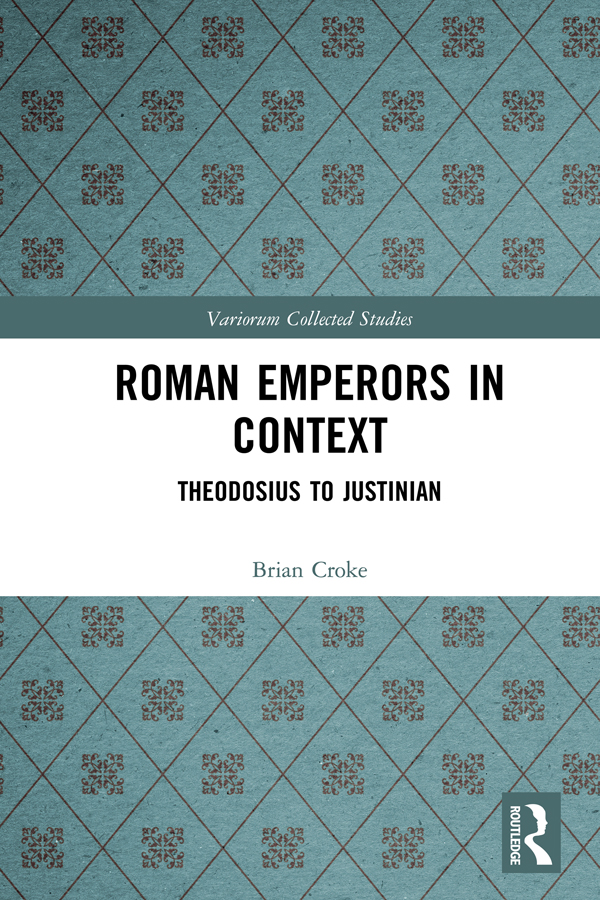 Roman Emperors in Context Roman Emperors in Context Theodosius to Justinian - photo 1