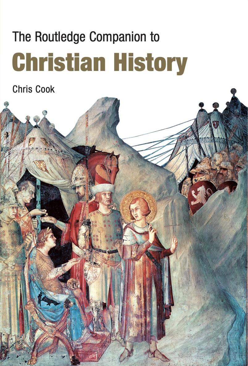 THE ROUTLEDGE COMPANION TO CHRISTIAN HISTORY The Routledge Companion to - photo 1