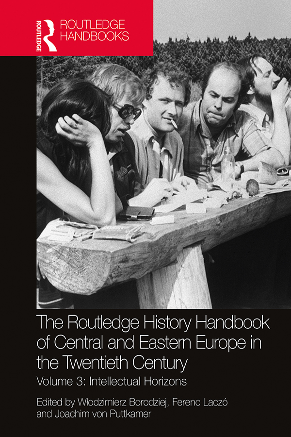 The Routledge History Handbook of CENTRAL AND EASTERN Europe in the Twentieth - photo 1