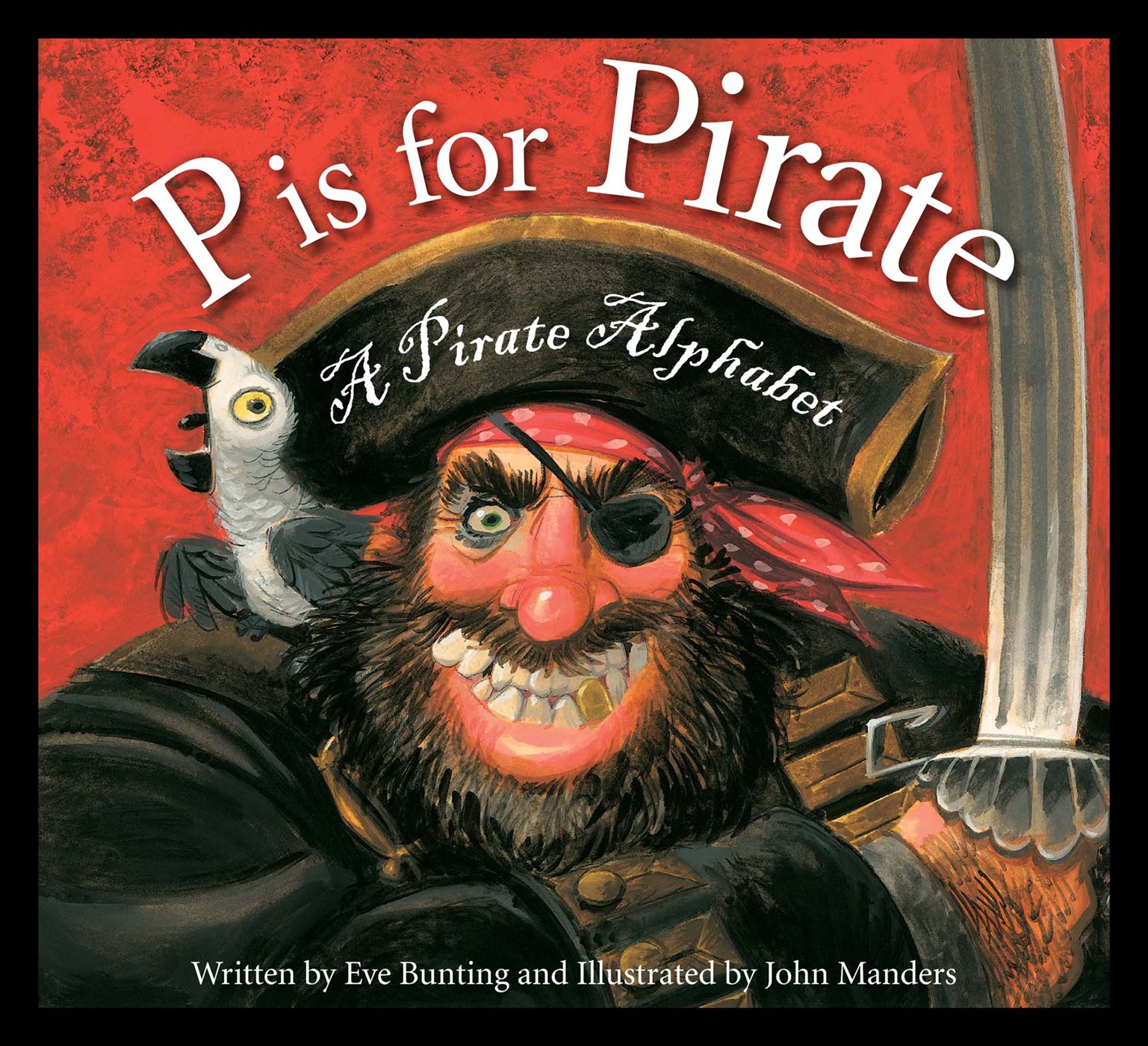 P is for Pirate Written by Eve Bunting and Illustrated by John Manders A - photo 1