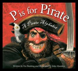 Eve Bunting P is for Pirate: A Pirate Alphabet